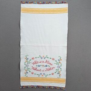 Vintage Embroidered Hand Towel What is a Home Without a Mother Floral Trim 28x15